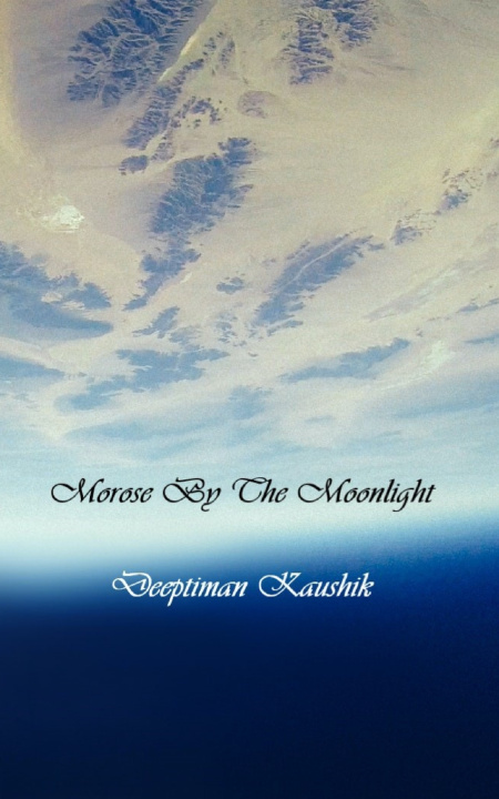 Libro Morose By The Moonlight Kaushik Deeptiman Kaushik