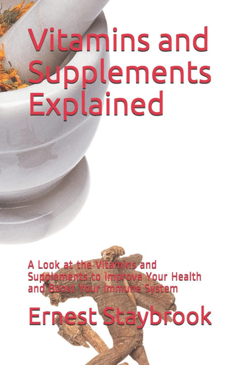Knjiga Vitamins and Supplements Explained Ernest Staybrook