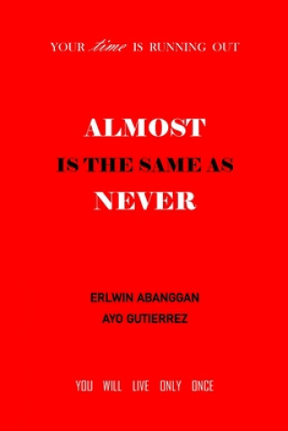Knjiga Almost Is the Same as Never Abanggan Erlwin Senining Abanggan