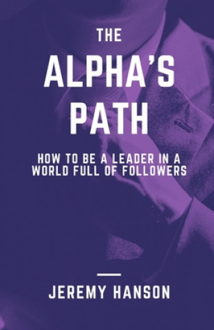 Knjiga Alpha's Path Hanson Jeremy J Hanson
