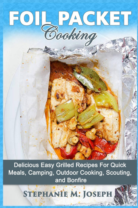 Knjiga Foil Packet Cooking Joseph Stephanie M. Joseph