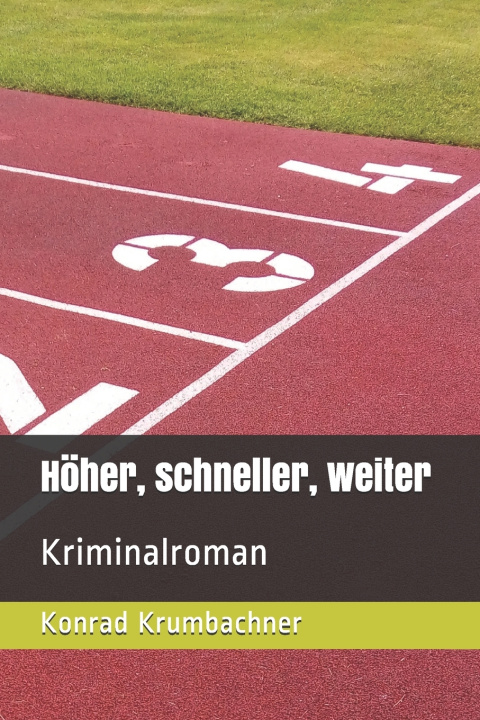 Libro Hoeher, schneller, weiter Krumbachner Konrad Krumbachner