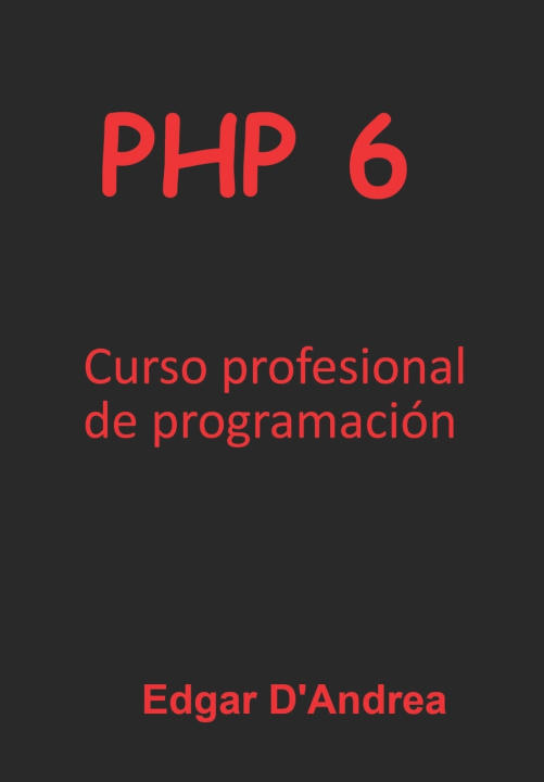 Libro PHP 6 D'Andrea Edgar D'Andrea