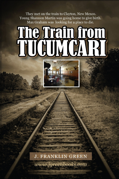 Knjiga Train from Tucumcari Green John F Green