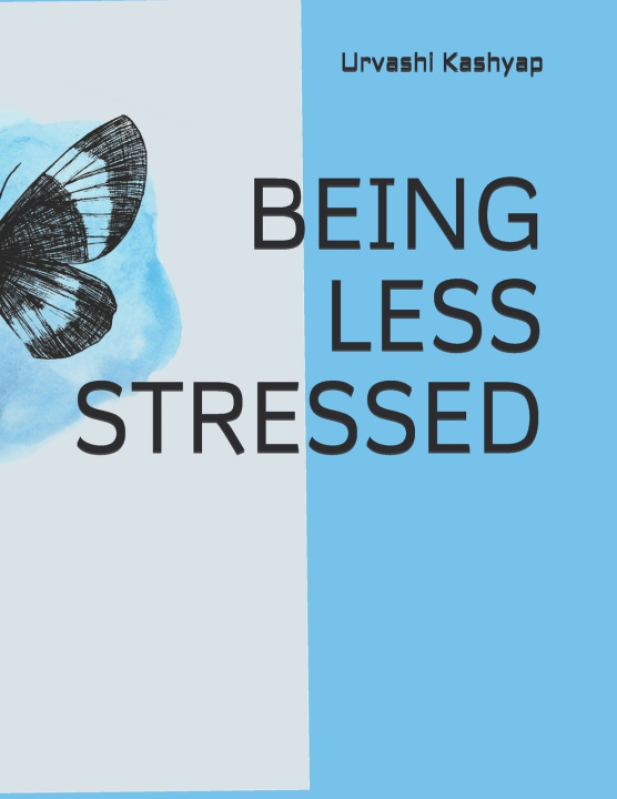 Knjiga Being Less Stressed Kashyap Urvashi Kashyap