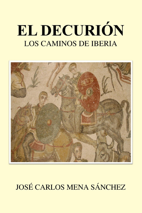 Knjiga Decurion Mena Sanchez Jose Carlos Mena Sanchez