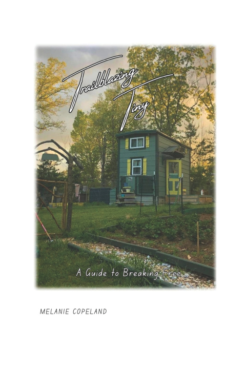 Knjiga Trailblazing Tiny Melanie Ann Copeland
