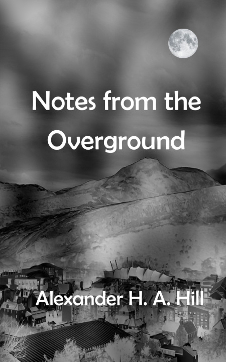 Knjiga Notes from the Overground Hill Alexander Hill