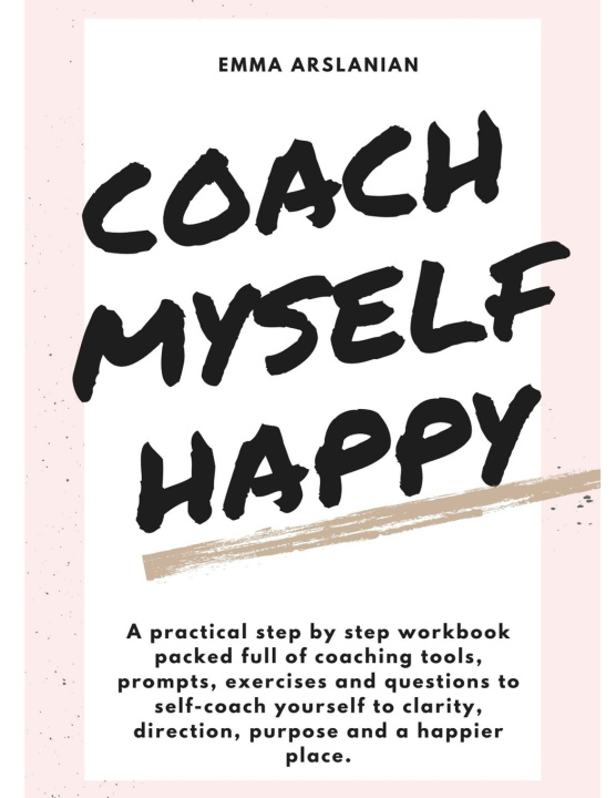 Knjiga Coach Myself Happy Arslanian Emma Arslanian