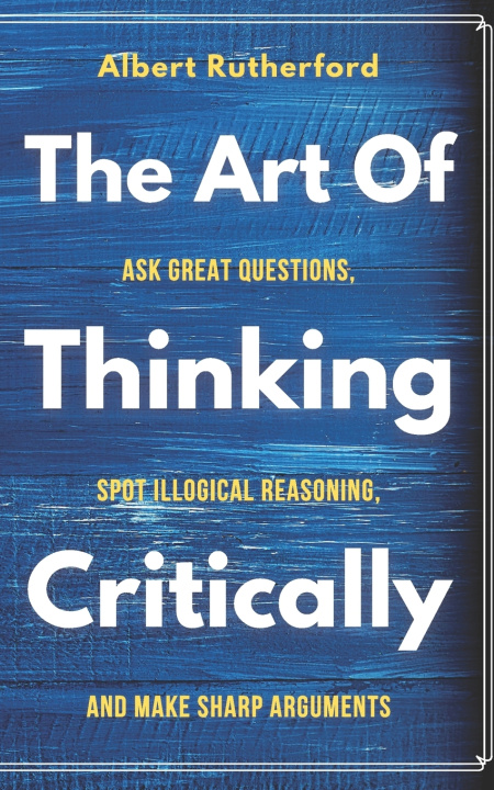 Livro Art of Thinking Critically Rutherford Albert Rutherford