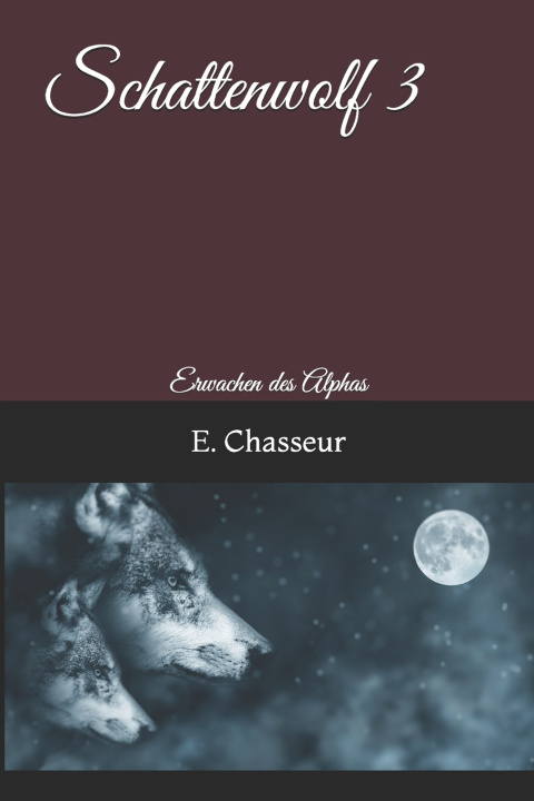 Knjiga Schattenwolf 3 Chasseur E. Chasseur