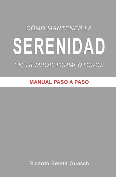 Knjiga Como mantener la SERENIDAD en tiempos tormentosos Guasch Ricardo Beleta Guasch