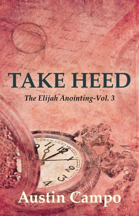 Knjiga Take Heed Volume 3 Austin Campo