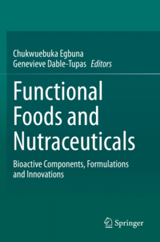 Kniha Functional Foods and Nutraceuticals Chukwuebuka Egbuna