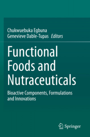 Książka Functional Foods and Nutraceuticals Chukwuebuka Egbuna