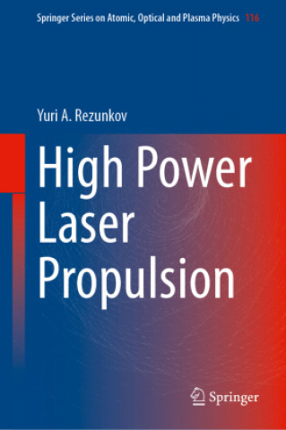 Knjiga High Power Laser Propulsion Yuri A. Rezunkov