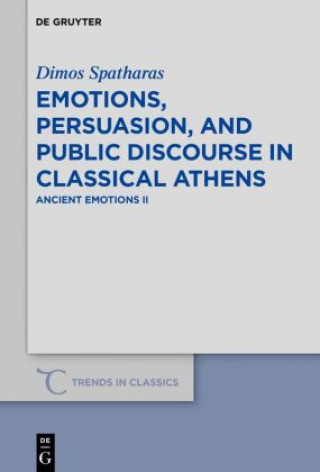 Carte Emotions, persuasion, and public discourse in classical Athens 