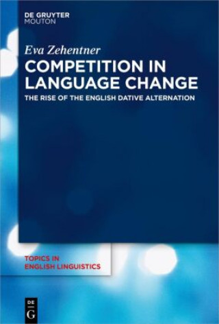 Knjiga Competition in Language Change Eva Zehentner