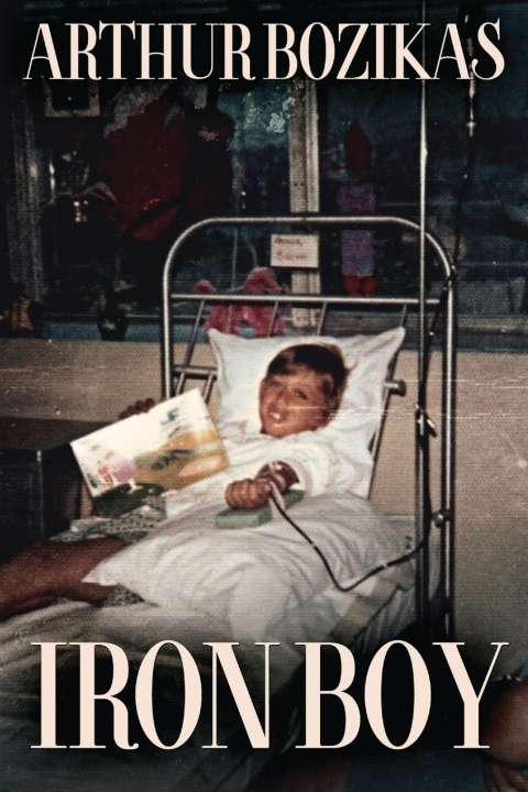 Knjiga Iron Boy Arthur Bozikas
