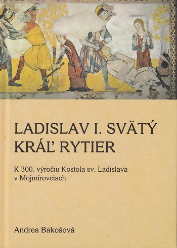 Книга Ladislav I. Svätý, Kráľ rytier Andrea Bakošová
