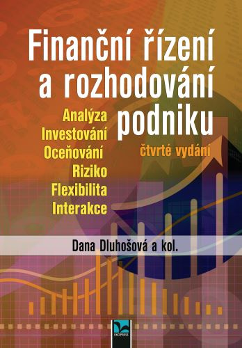Kniha Finanční řízení a rozhodování podniku Dana Dluhošová