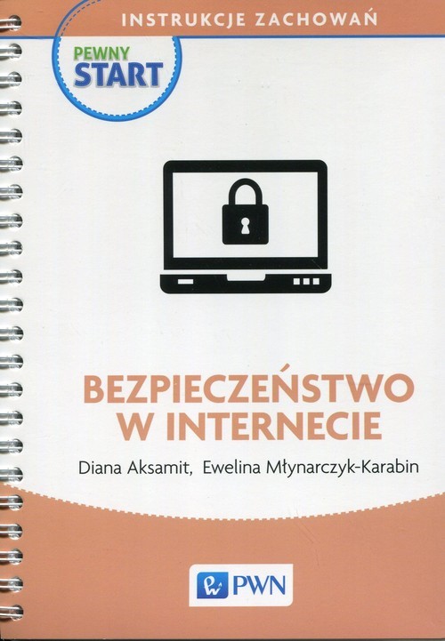 Book Pewny start. Instrukcje zachowań. Bezpieczeństwo w internecie Diana Aksamit