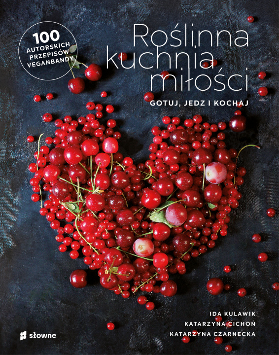 Kniha Roślinna kuchnia miłości. Gotuj, jedz, kochaj Ida Kulawik