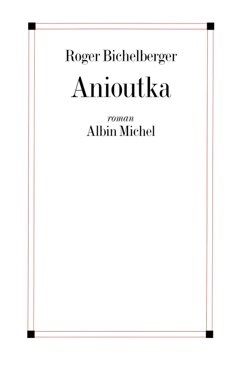 Carte Anioutka Roger Bichelberger
