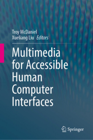 Βιβλίο Multimedia for Accessible Human Computer Interfaces Troy McDaniel