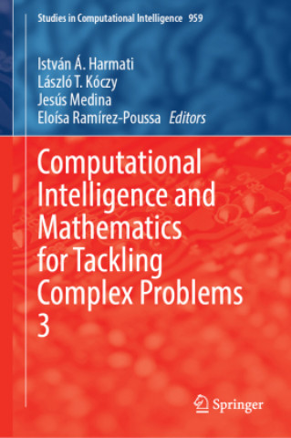 Libro Computational Intelligence and Mathematics for Tackling Complex Problems 3 Eloísa Ramírez-Poussa
