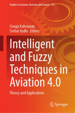 Knjiga Intelligent and Fuzzy Techniques in Aviation 4.0 Cengiz Kahraman