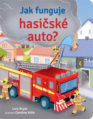 Kniha Jak funguje hasičské auto? Lara Bryan