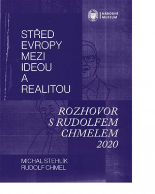 Book Střed Evropy mezi ideou a realitou Michal Stehlík
