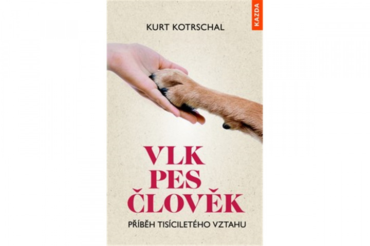Kniha Vlk pes člověk Kurt Kotrschal