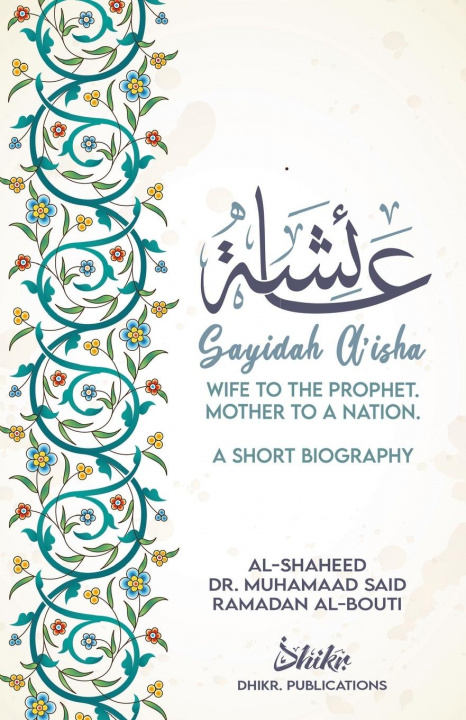 Carte A'isha; Wife to the Prophet, Mother to a Nation 