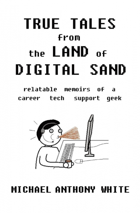 Kniha True Tales from the Land of Digital Sand 