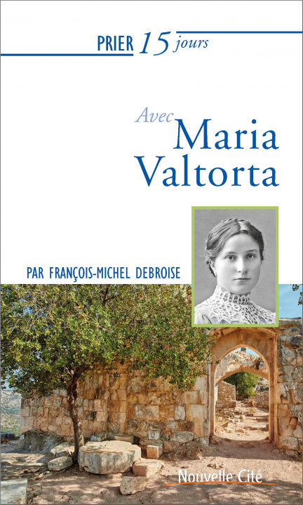 Kniha PRIER 15 JOURS AVEC MARIA VALTORTA DEBROISE