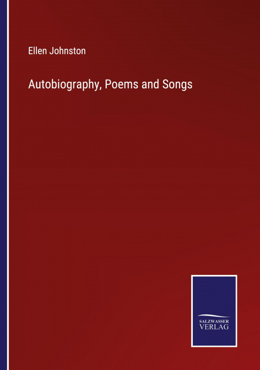 Knjiga Autobiography, Poems and Songs Ellen Johnston