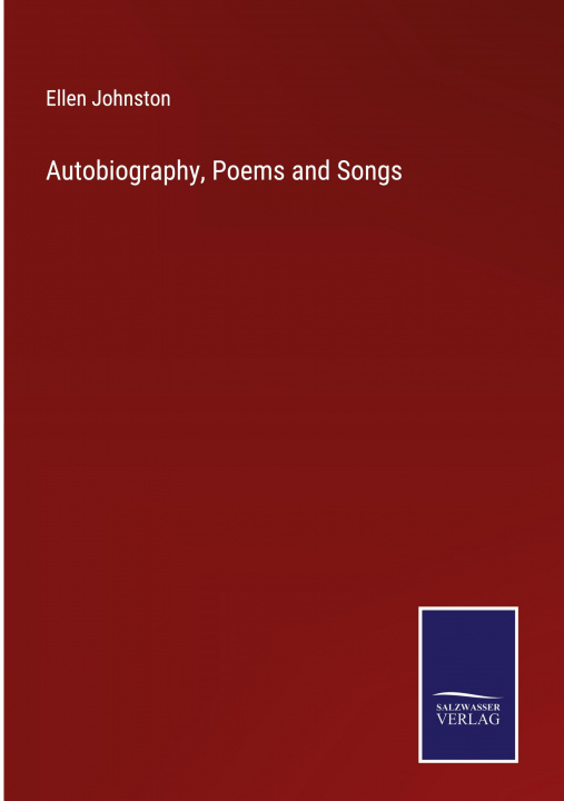 Knjiga Autobiography, Poems and Songs Ellen Johnston