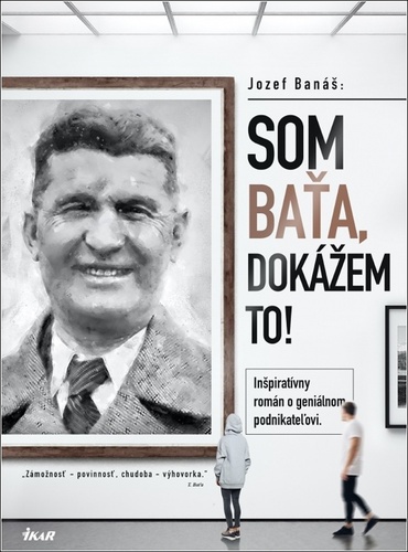 Kniha Som Baťa, dokážem to! Jozef Banáš