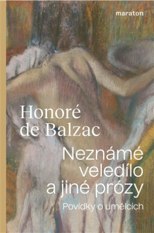Книга Neznámé veledílo a jiné prózy de Balzac Honoré