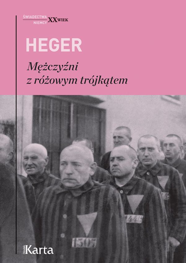 Book Mężczyźni z różowym trójkątem. Świadectwo homoseksualnego więźnia obozu koncentracyjnego z lat 1939-1943 wyd. 4 Heinz Heger