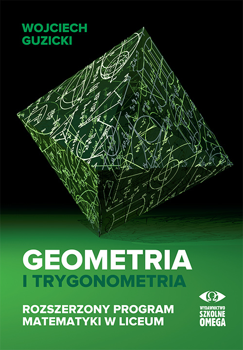 Kniha Geometria i trygonometria Rozszerzony program matematyki w liceum Wojciech Guzicki