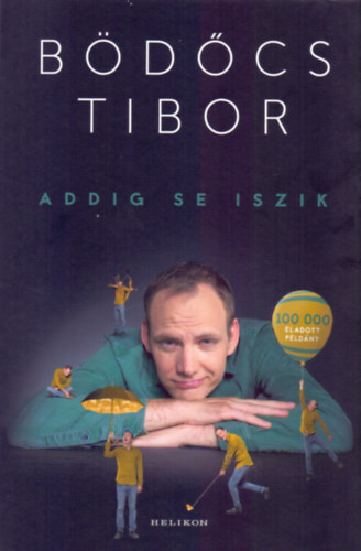 Kniha Addig se iszik Bödőcs Tibor