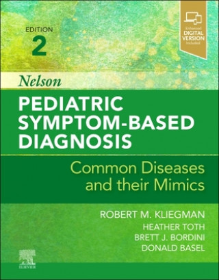 Carte Nelson Pediatric Symptom-Based Diagnosis: Common Diseases and their Mimics Robert M. Kliegman