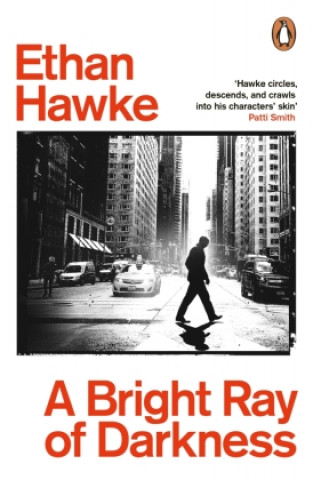 Knjiga A Bright Ray of Darkness Ethan Hawke