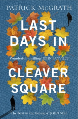 Knjiga Last Days in Cleaver Square Patrick McGrath