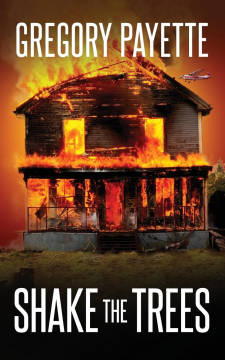 Book Shake the Trees Gregory Payette