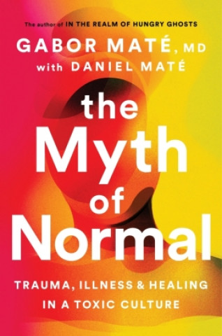 Knjiga Myth of Normal Gabor Maté