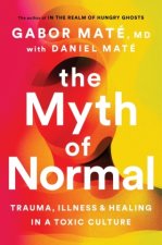 Könyv The Myth of Normal Gabor Maté